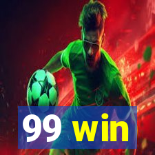 99 win